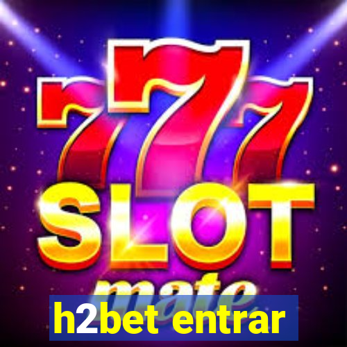 h2bet entrar